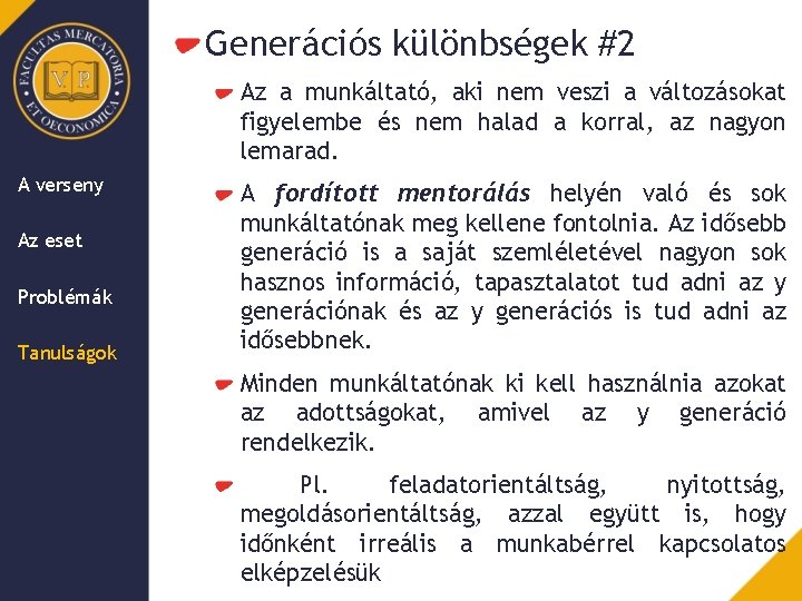 Generációs különbségek #2 Az a munkáltató, aki nem veszi a változásokat figyelembe és nem