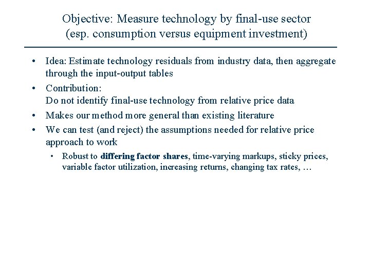 Objective: Measure technology by final-use sector (esp. consumption versus equipment investment) • Idea: Estimate