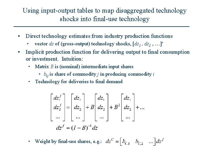 Using input-output tables to map disaggregated technology shocks into final-use technology • Direct technology