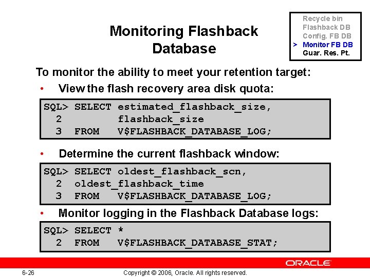 Monitoring Flashback Database Recycle bin Flashback DB Config. FB DB > Monitor FB DB