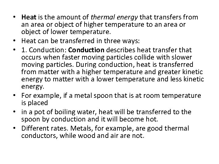  • Heat is the amount of thermal energy that transfers from an area