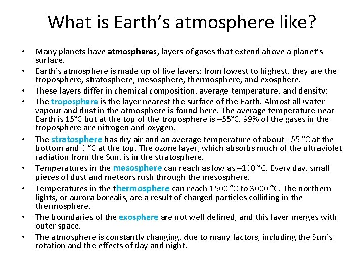 What is Earth’s atmosphere like? • • • Many planets have atmospheres, layers of