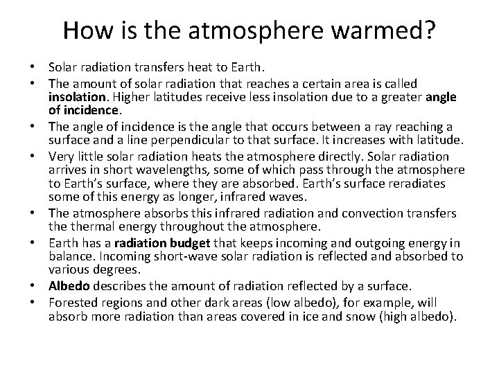 How is the atmosphere warmed? • Solar radiation transfers heat to Earth. • The