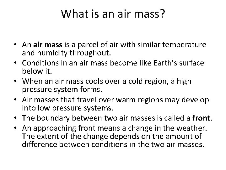 What is an air mass? • An air mass is a parcel of air