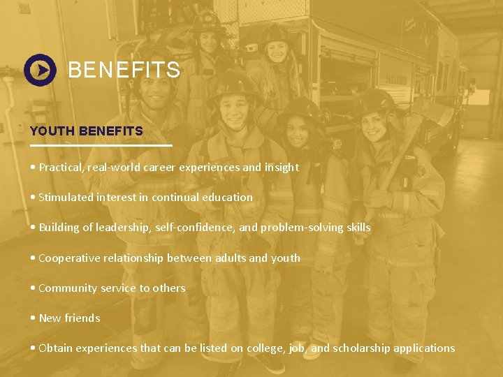 BENEFITS YOUTH BENEFITS • Practical, real-world career experiences and insight • Stimulated interest in BENEFITS YOUTH BENEFITS • Practical, real-world career experiences and insight • Stimulated interest in