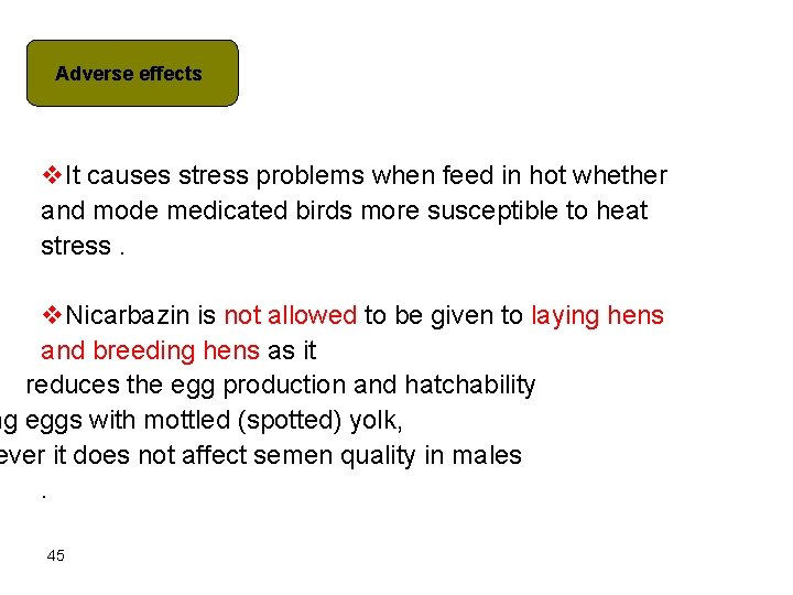 Adverse effects v. It causes stress problems when feed in hot whether and mode