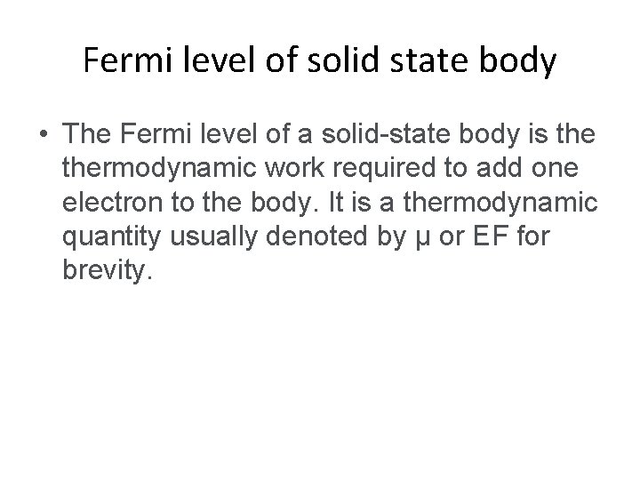 Fermi level of solid state body • The Fermi level of a solid-state body
