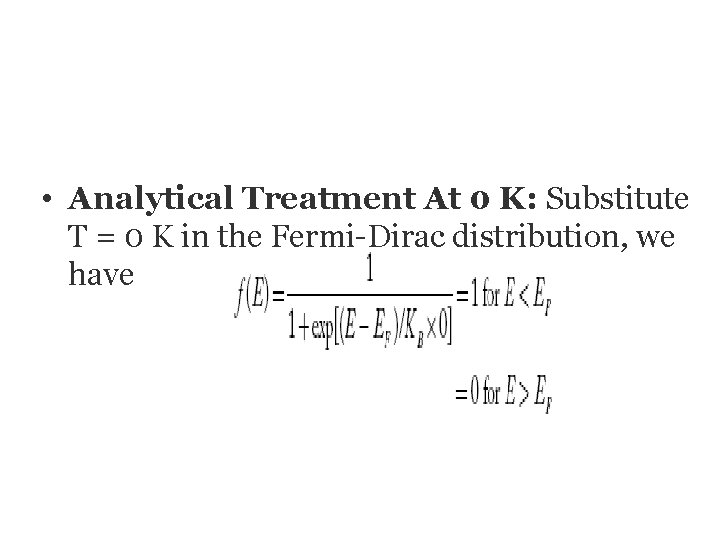  • Analytical Treatment At 0 K: Substitute T = 0 K in the