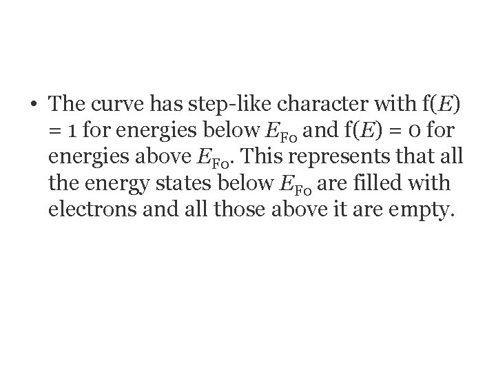  • The curve has step-like character with f(E) = 1 for energies below
