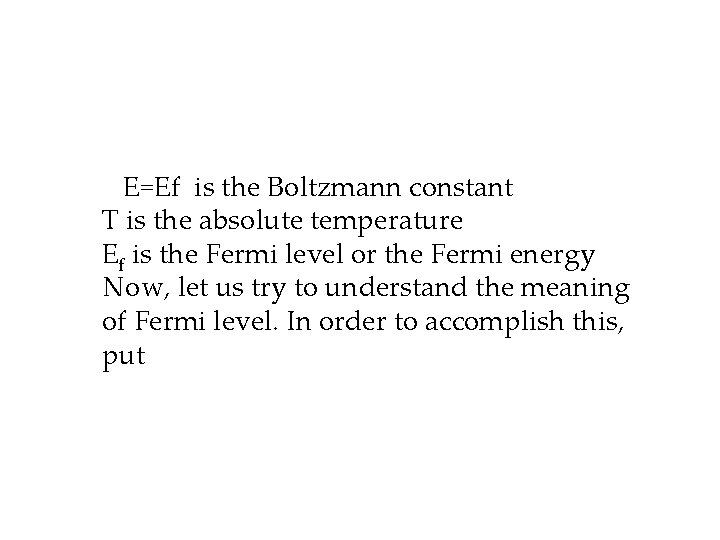  E=Ef is the Boltzmann constant T is the absolute temperature Ef is the