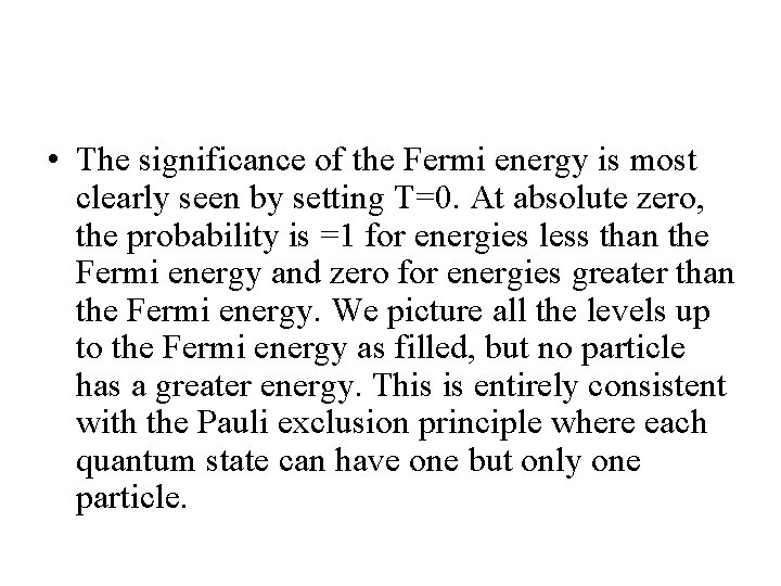  • The significance of the Fermi energy is most clearly seen by setting