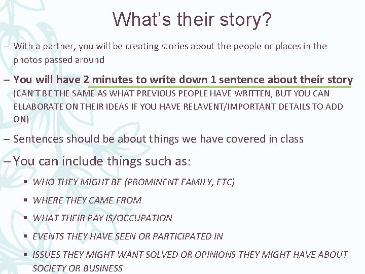 What’s their story? – With a partner, you will be creating stories about the