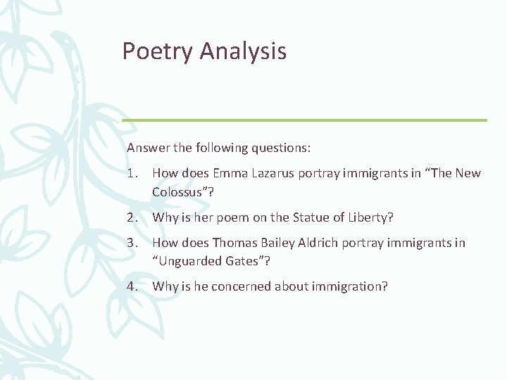 Poetry Analysis Answer the following questions: 1. How does Emma Lazarus portray immigrants in