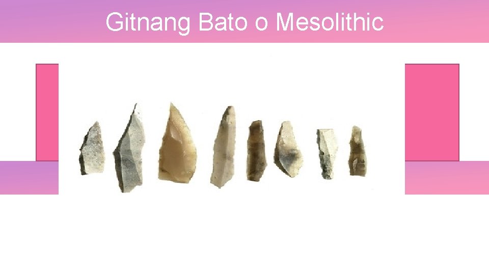 Gitnang Bato o Mesolithic 