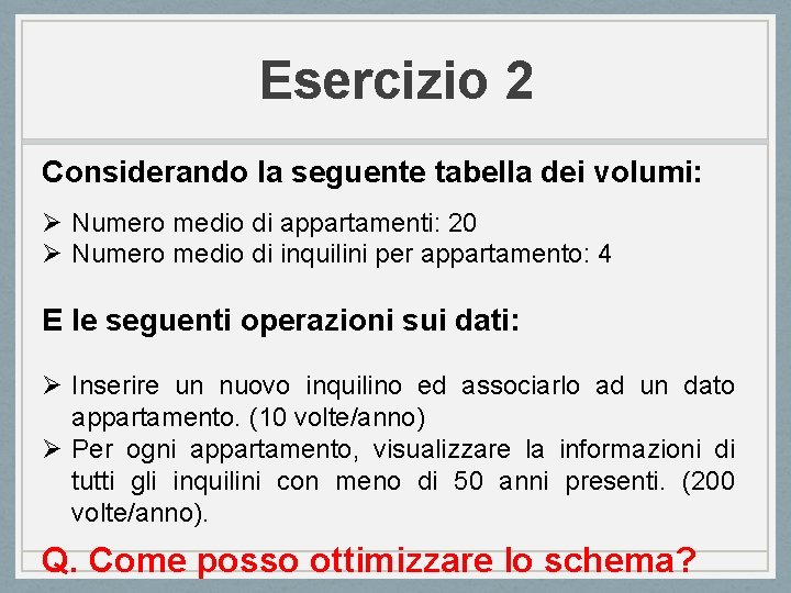 Esercizio 2 Considerando la seguente tabella dei volumi: Ø Numero medio di appartamenti: 20