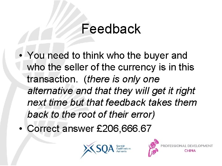 Feedback • You need to think who the buyer and who the seller of