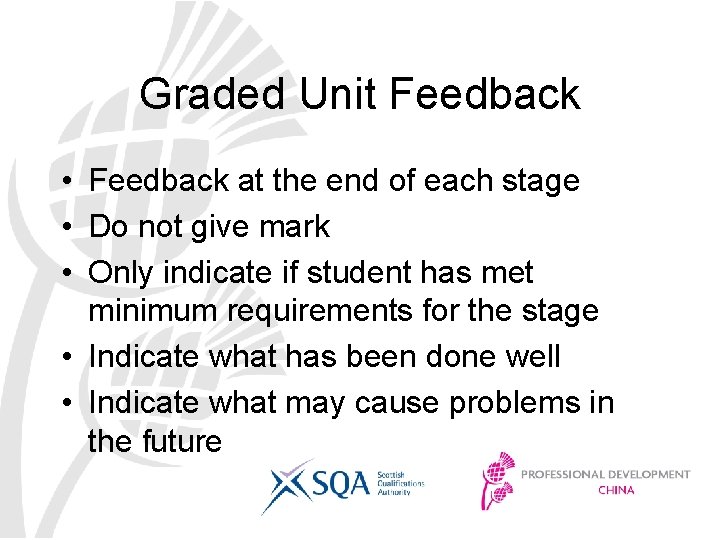 Graded Unit Feedback • Feedback at the end of each stage • Do not