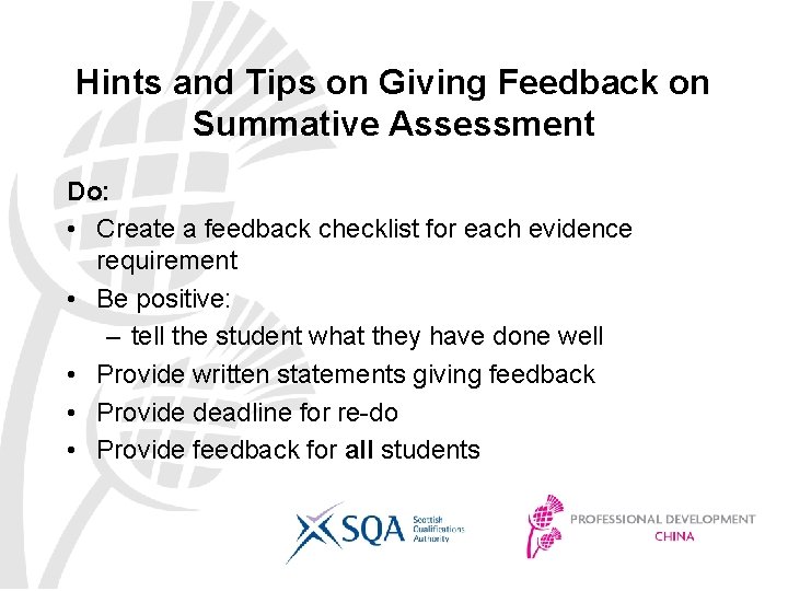 Hints and Tips on Giving Feedback on Summative Assessment Do: • Create a feedback