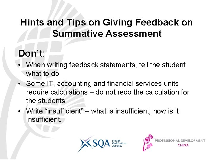 Hints and Tips on Giving Feedback on Summative Assessment Don’t: • When writing feedback