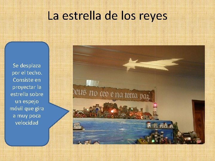 La estrella de los reyes Se desplaza por el techo. Consiste en proyectar la