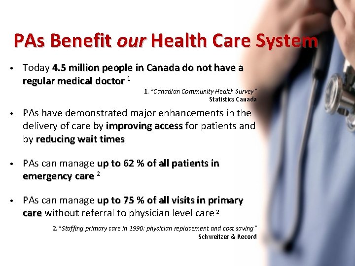 PAs Benefit our Health Care System • Today 4. 5 million people in Canada