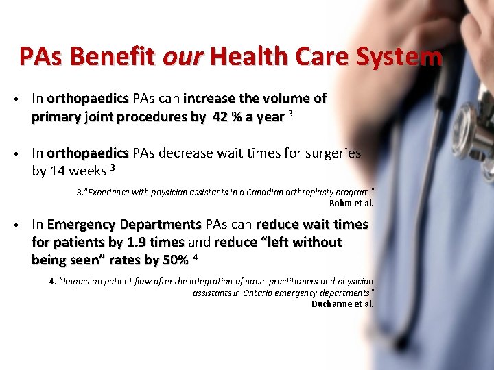 PAs Benefit our Health Care System • In orthopaedics PAs can increase the volume