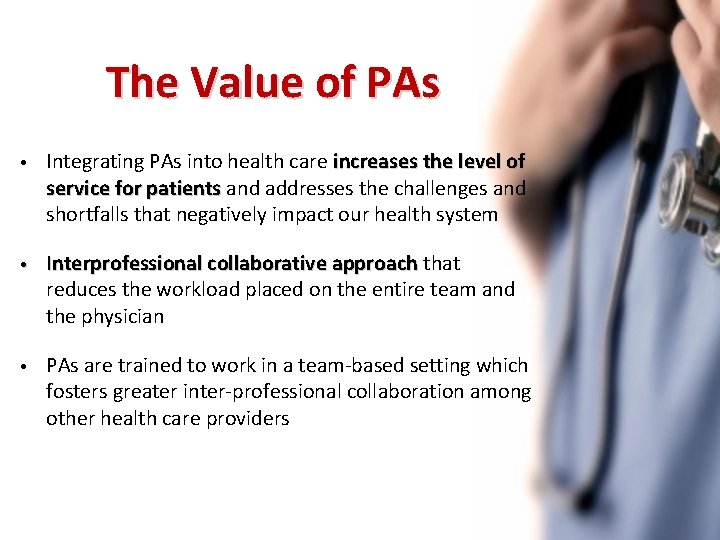 The Value of PAs • Integrating PAs into health care increases the level of