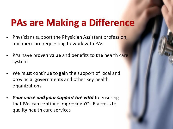 PAs are Making a Difference • Physicians support the Physician Assistant profession, and more