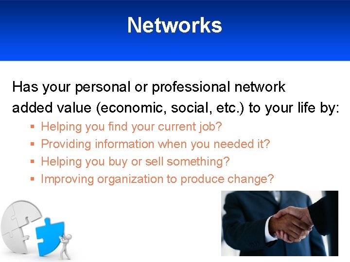 Networks Has your personal or professional network added value (economic, social, etc. ) to