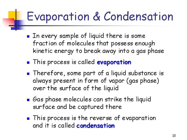Evaporation & Condensation n n In every sample of liquid there is some fraction