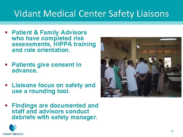 Vidant Medical Center Safety Liaisons § Patient & Family Advisors who have completed risk