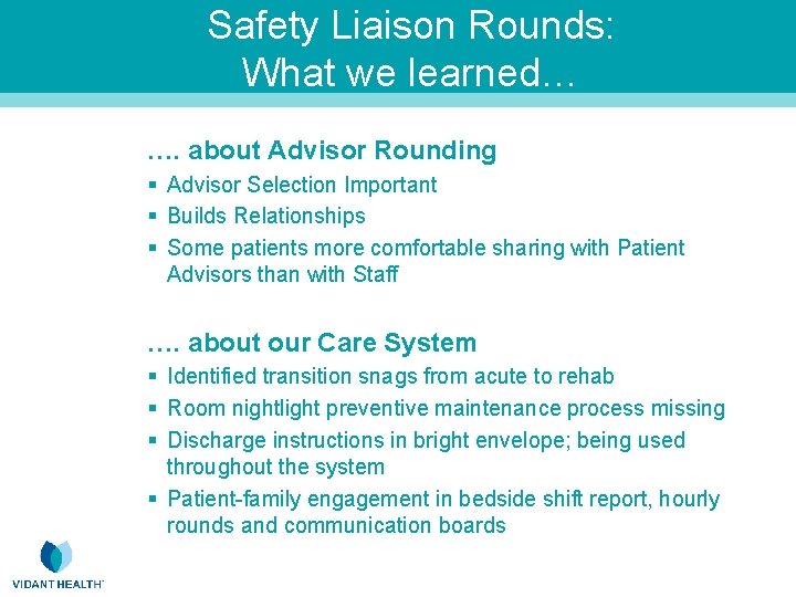 Safety Liaison Rounds: What we learned… …. about Advisor Rounding § Advisor Selection Important