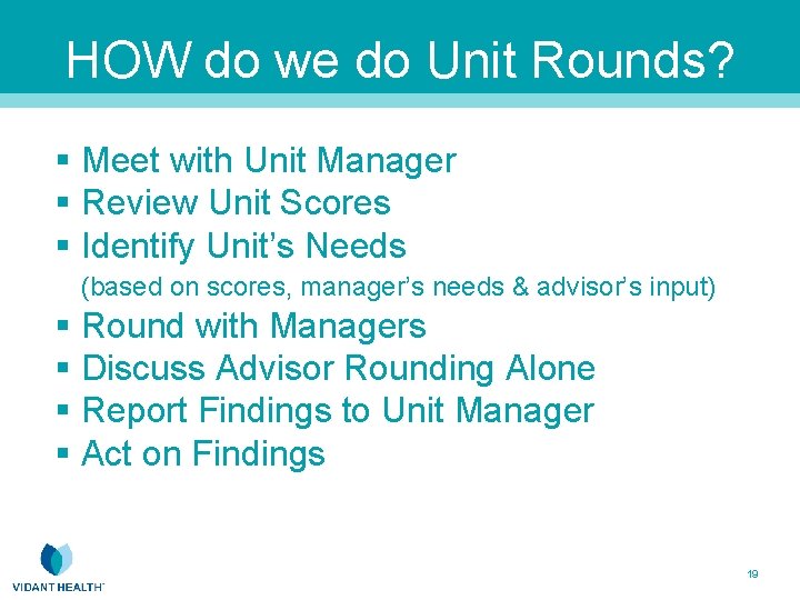 HOW do we do Unit Rounds? § Meet with Unit Manager § Review Unit