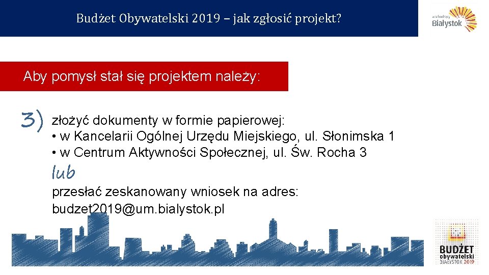 Budżet Obywatelski 2019 – jak zgłosić projekt? Aby pomysł stał się projektem należy: 3)