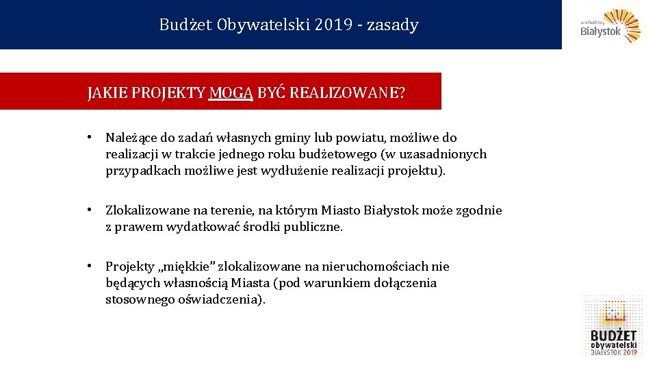 Budżet Obywatelski 2019 - zasady JAKIE PROJEKTY MOGĄ BYĆ REALIZOWANE? • Należące do zadań