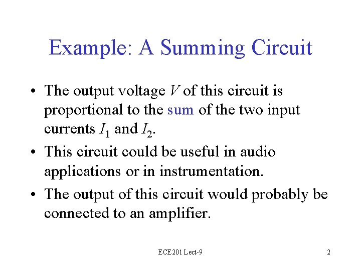 Example: A Summing Circuit • The output voltage V of this circuit is proportional