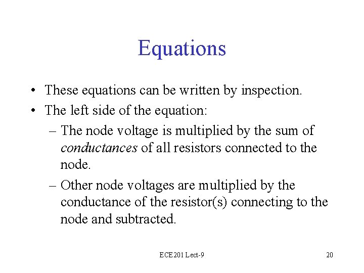 Equations • These equations can be written by inspection. • The left side of