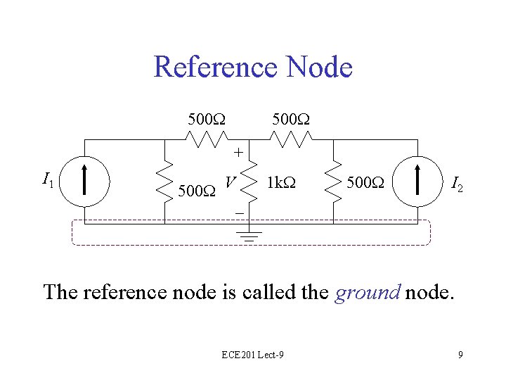 Reference Node 500 W + I 1 500 W V 1 k. W 500