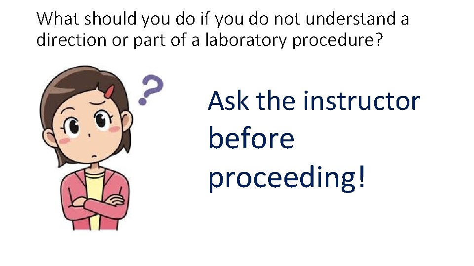 What should you do if you do not understand a direction or part of