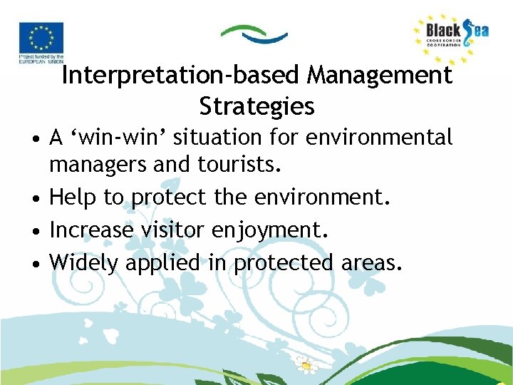 Interpretation-based Management Strategies • A ‘win-win’ situation for environmental managers and tourists. • Help