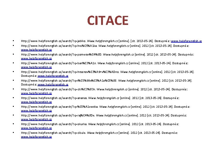CITACE • • • Http: //www. helpforenglish. cz/search/? q=jablko. Www. helpforenglish. cz [online]. [cit.