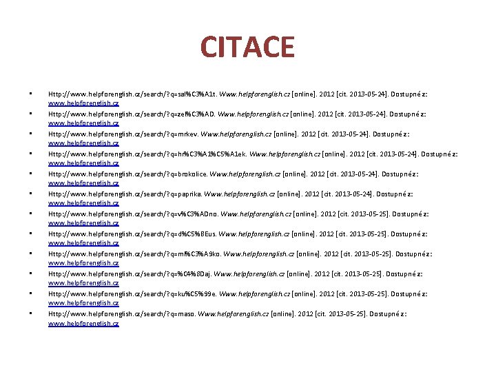 CITACE • • • Http: //www. helpforenglish. cz/search/? q=sal%C 3%A 1 t. Www. helpforenglish.