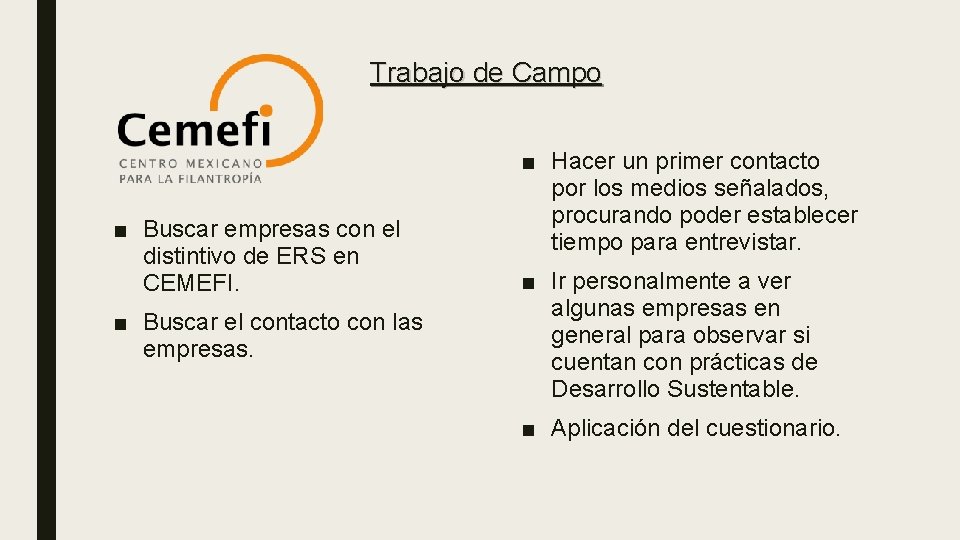 Trabajo de Campo ■ Buscar empresas con el distintivo de ERS en CEMEFI. ■