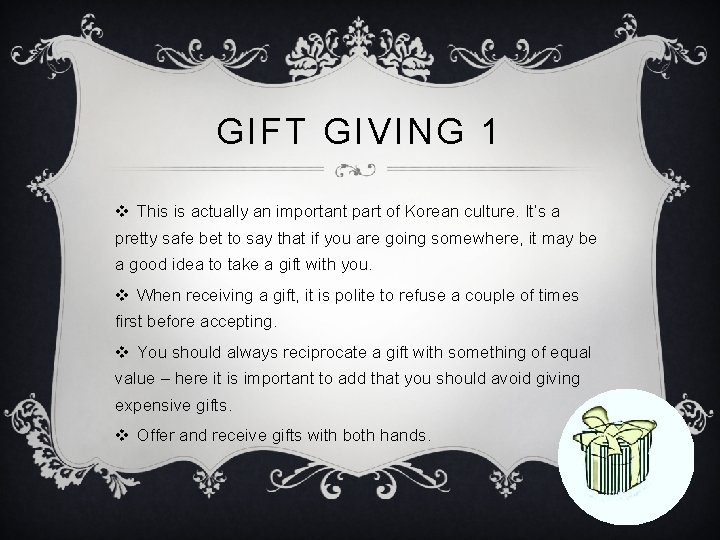 GIFT GIVING 1 v This is actually an important part of Korean culture. It’s