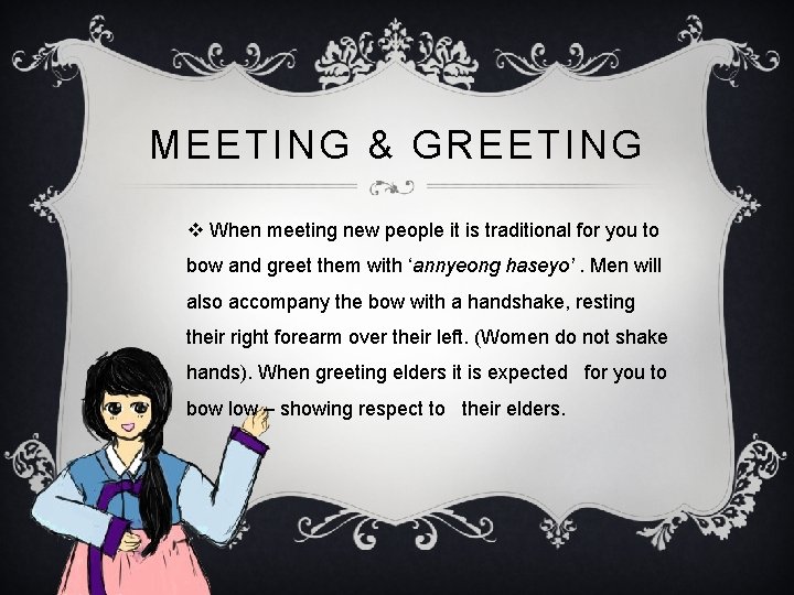 MEETING & GREETING v When meeting new people it is traditional for you to