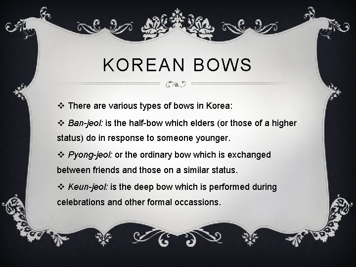 KOREAN BOWS v There are various types of bows in Korea: v Ban-jeol: is KOREAN BOWS v There are various types of bows in Korea: v Ban-jeol: is