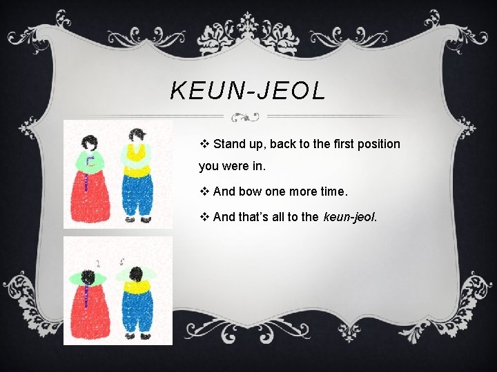 KEUN-JEOL v Stand up, back to the first position you were in. v And KEUN-JEOL v Stand up, back to the first position you were in. v And