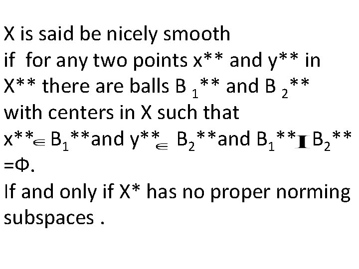 X is said be nicely smooth if for any two points x** and y**