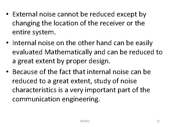  • External noise cannot be reduced except by changing the location of the