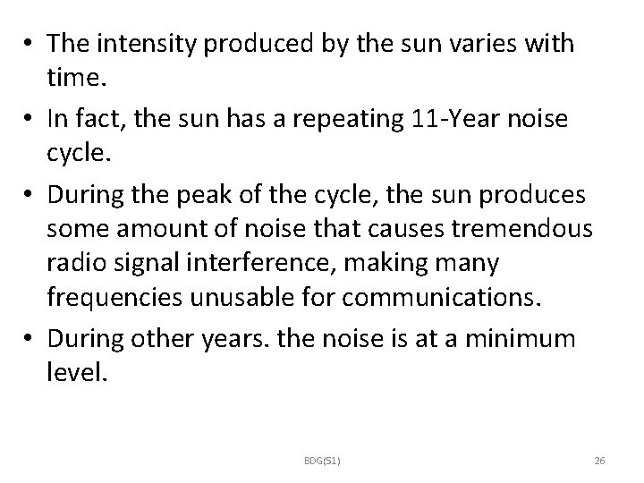 • The intensity produced by the sun varies with time. • In fact,